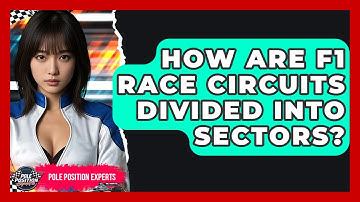 How Are F1 Race Circuits Divided Into Sectors? - Pole Position Experts