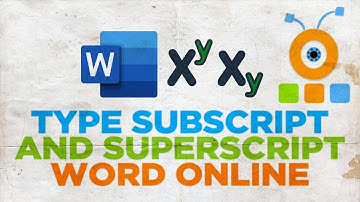 How to Type Subscript and Superscript in Word Online