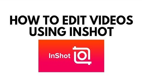 How to Edit Videos Using InShot | Step-by-Step Tutorial for Beginners