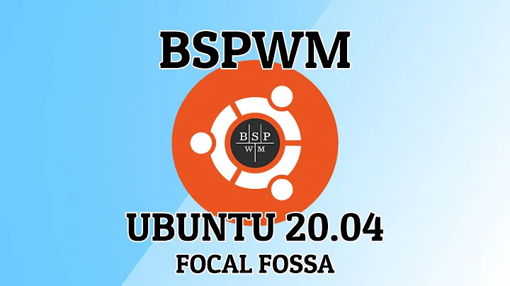 BSPWM on Ubuntu 20.04 Focal Fossa | Quick setup from fresh install