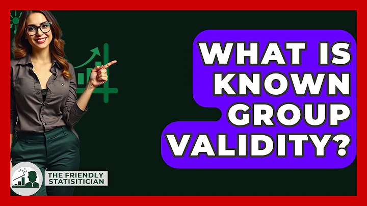What Is Known Group Validity? - The Friendly Statistician