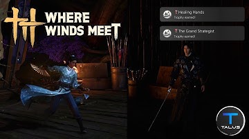 Where Winds Meet - Healing Hands & The Grand Strategist Trophy/Achievement Guide