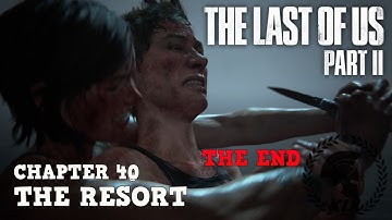 THE LAST OF US 2 : Santa Barbara - Ellie - THE RESORT - Gameplay Walkthrough - CHAPTER 40 - THE END