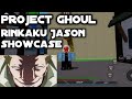 Roblox Project Ghoul - RinkakuJason Showcase