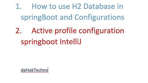 How to use H2 Database in springBoot and  Active profile  springboot IntelliJ  configuration.