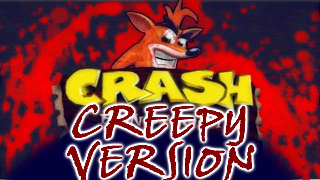 Crash Bandicoot: Creepy Version - Creepypasta BRUTTE