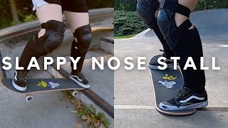 How to Slappy Nose Stall