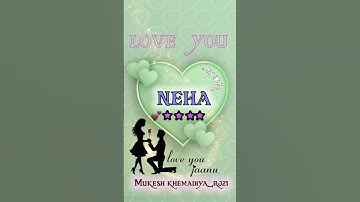 💝 Neha 💝 name status video #love #shortvideo #watsappstatus #new #youtubeshorts# viral video