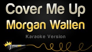 Video thumbnail of "Morgan Wallen - Cover Me Up (Karaoke Version)"