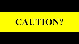 False Caution