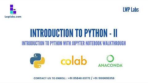 2. Introduction to Python Part - II & Jupyter Notebook Walkthrough | LWP Labs | Learn Data Science