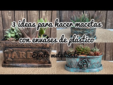 3 ideas para hacer macetas con envases reciclados de plástico