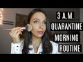 my 3 a.m. quarantine morning routine