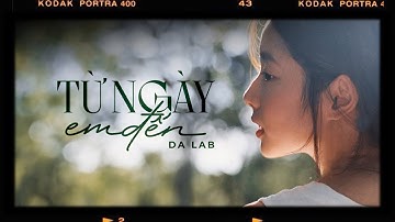 Từ Ngày Em Đến - Da LAB [Lyrics Video] từ ngày em đến ánh nắng ấy đã xua tan màn đêm nơi chân trời