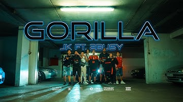 GORILLA - JK x 2BUSY (Official Video)