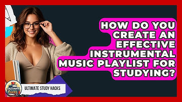 How Do You Create An Effective Instrumental Music Playlist For Studying? - Ultimate Study Hacks