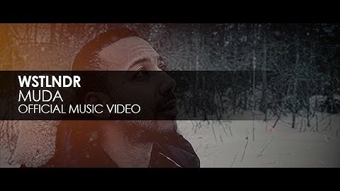 WSTLNDR - Muda (Official Music Video)
