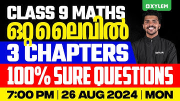 Class 9 Mathematics - ഒറ്റ ലൈവിൽ 3 Chapters / 100% Sure Questions | Xylem Class 9
