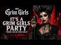 THE GRIM GIRLS It's a Grim Girls Party