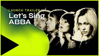Let's Sing ABBA | Launch Trailer