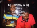 Dj Lindsay & Dj Oney Culu Culu Mix 2016