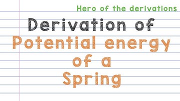 Derivation of expression of potential energy of an stretched spring.
