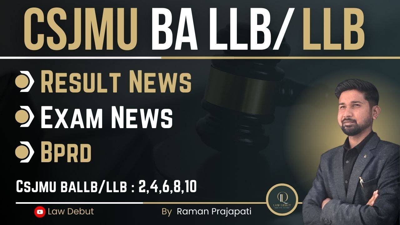 CSJMU BALLB LLB Exam Date 2025 | CSJMU BA LLB Result & BPRD Problem ...