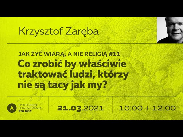 Krzysztof Zareba - Co zrobic bywlasciwie traktowac ludzi ktorzy nie sa tacy jak my