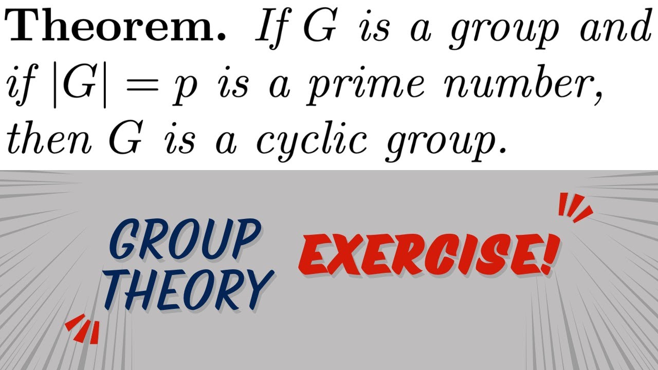A Group of Prime Order is ALWAYS Cyclic! | Intro Group Theory! - YouTube