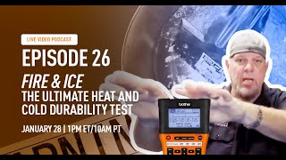 B.S. with Todd Ep 26: Fire & Ice! The Ultimate Heat/Cold Durability Test