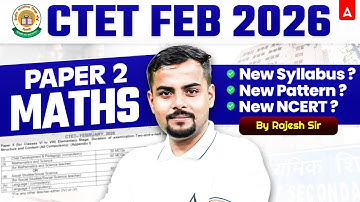 CTET FEB 2026 Notification Out | CTET Maths Paper2 Syllabus, Exam Pattern Complete Detail Rajesh Sir