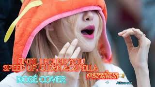 Until i found you,by stephen sanchez,cover by rosé.speed up+clean acapella vers #rosé#stephensanchez Resimi