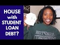 Buying a House with Student Loans (Even High Student Loan Debt)