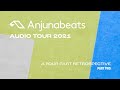 The Anjunabeats Audio Tour 2021 | PART 2 OF 4