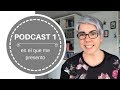 Podcast 1 – En el que me presento