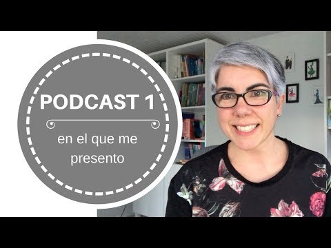 Podcast 1 – En el que me presento