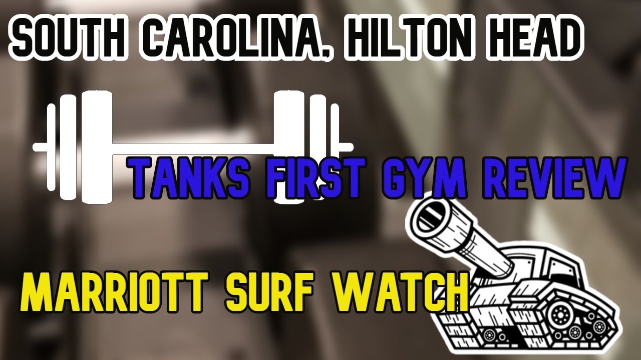 TANKS VERY FIRST GYM REVIEW WITH TWO OF HIS FRIENDS, HILTON HEADS SURF WATCH HOTEL.... Gym Review