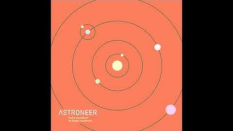 Astroneer   Full Original Soundtrack