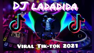 DJ Lada Dida ladida||Viral Tik-tok 2021|Full Bass Remix