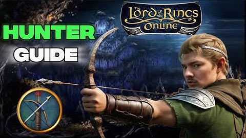 LOTRO Hunter Class Guide For Dummies