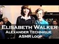 Asmr loop elisabeth walkers alexander technique  1 hour