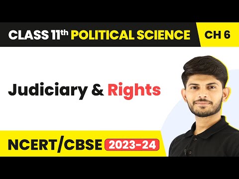 Class 11 Political Science Chapter 6 | Judiciary and Rights - Judiciary
