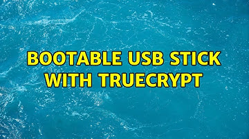 Bootable USB stick with Truecrypt (5 Solutions!!)