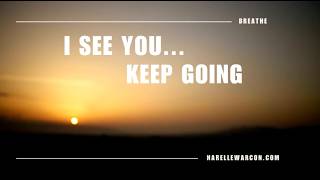 I See You, Keep Going...