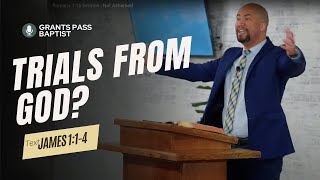 How should Christians view Trials? — James 1:1-4 — sermon from Grants Pass Baptist Church