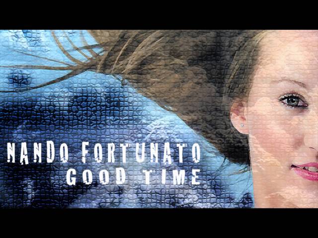 Nando Fortunato - Good Time ( Original Mix ) class=