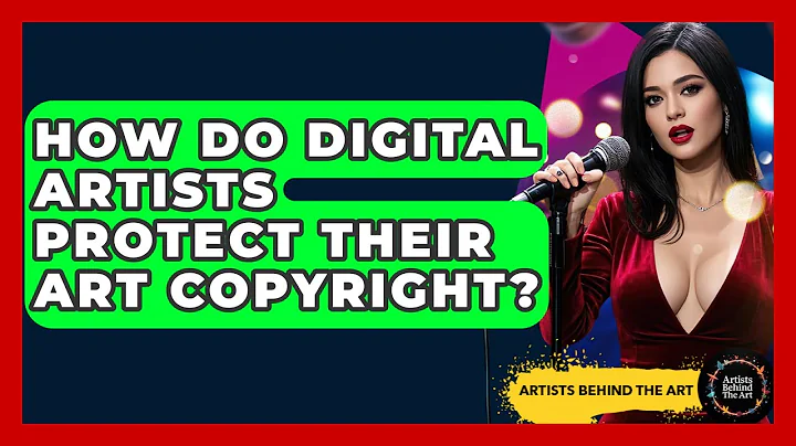 How Do Digital Artists Protect Their Art Copyright? - Artists Behind the Art