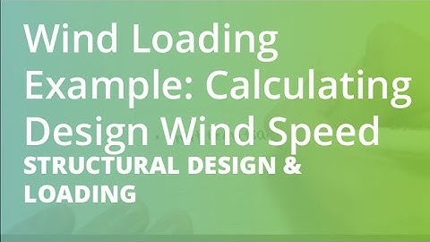 Wind Loading Example: Calculating Design Wind Speed | Structural Design & Loading