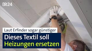 Textil Statt Heizung Für Warme Wohnung? Erfindung Soll Heizen Revolutionieren Br24