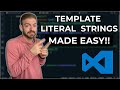 The EASIEST Way to Convert to ES6 Template Literal Strings in VS Code